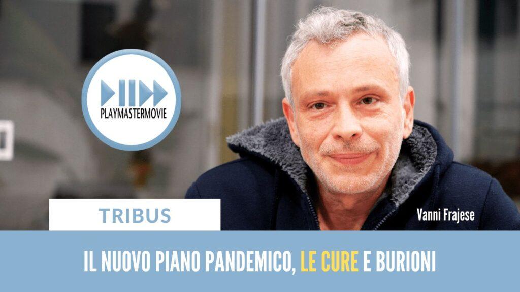 Il nuovo piano pandemico - le cure e Burioni - Vanni Frajese