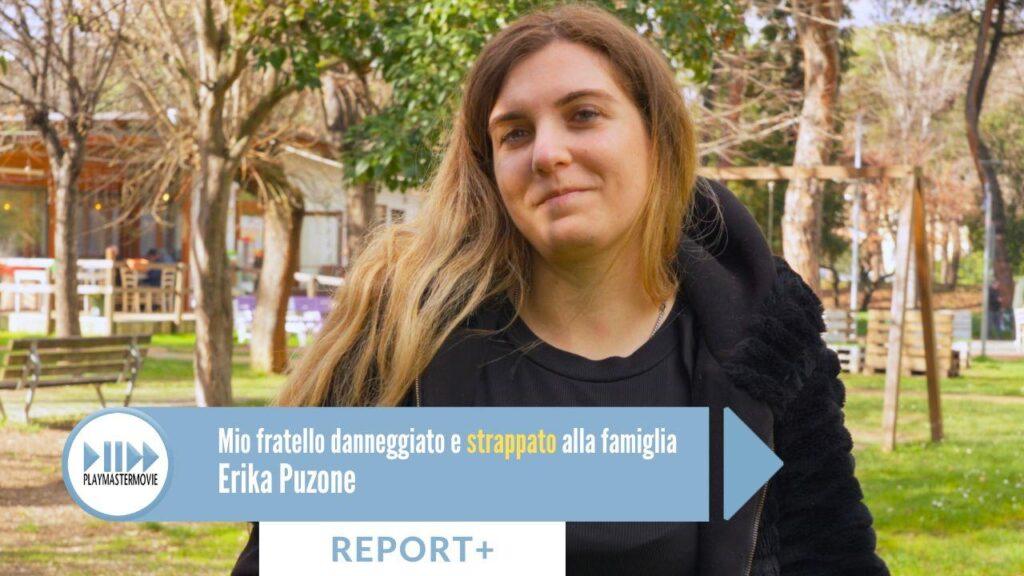 Mio fratello danneggiato e strappato alla famiglia - Erika Puzone