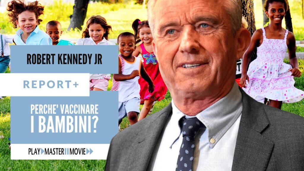 Perchè vaccinare i bambini? – Robert Kennedy Jr