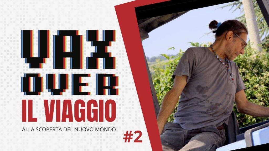 Vax Over, il viaggio – Estratto #2